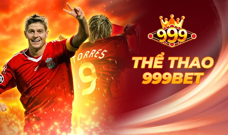 Sảnh thể thao 999BET an toàn, uy tín để cá cược 